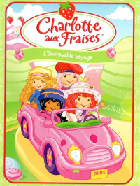 Charlotte aux Fraises : l'Incroyable Voyage