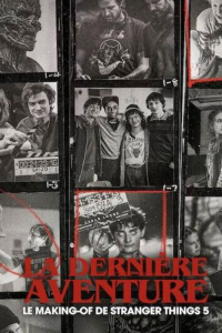 La Dernière Aventure : Le making-of de Stranger Things 5