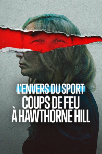 L'Envers du sport : Coups de feu à Hawthorne Hill