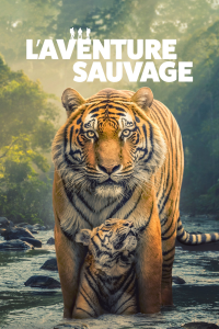 voir série L’Aventure sauvage saison 1