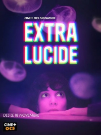 Extra-Lucide Saison 1 en streaming français