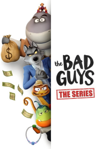 Les Bad Guys cassent la baraque Saison 1 en streaming français